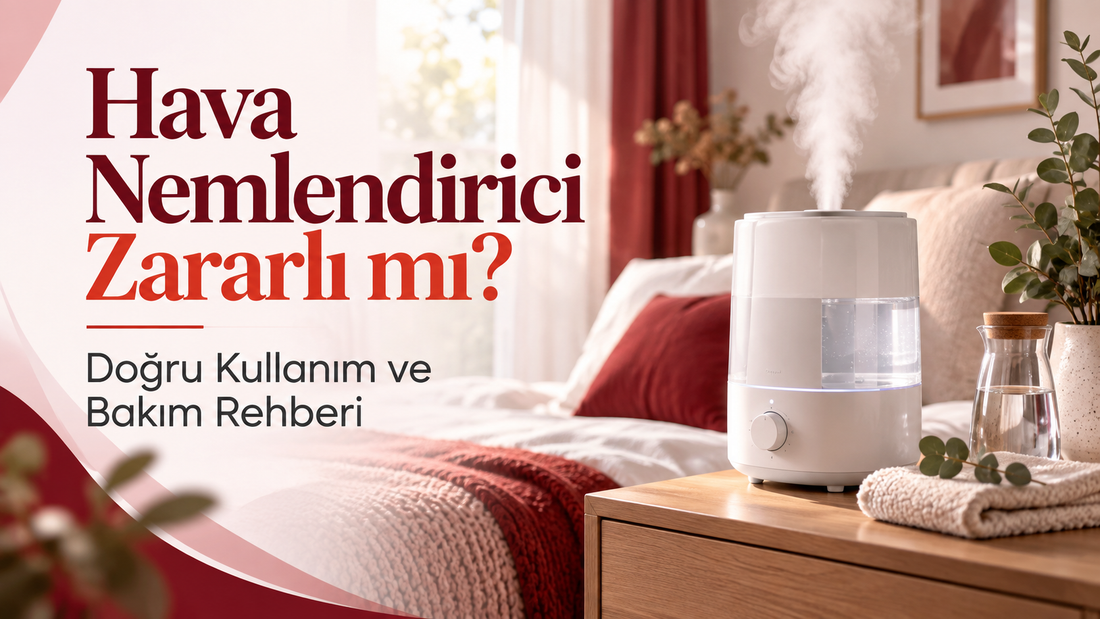 Hava Nemlendirici Zararlı mı? Doğru Kullanım ve Bakım Rehberi